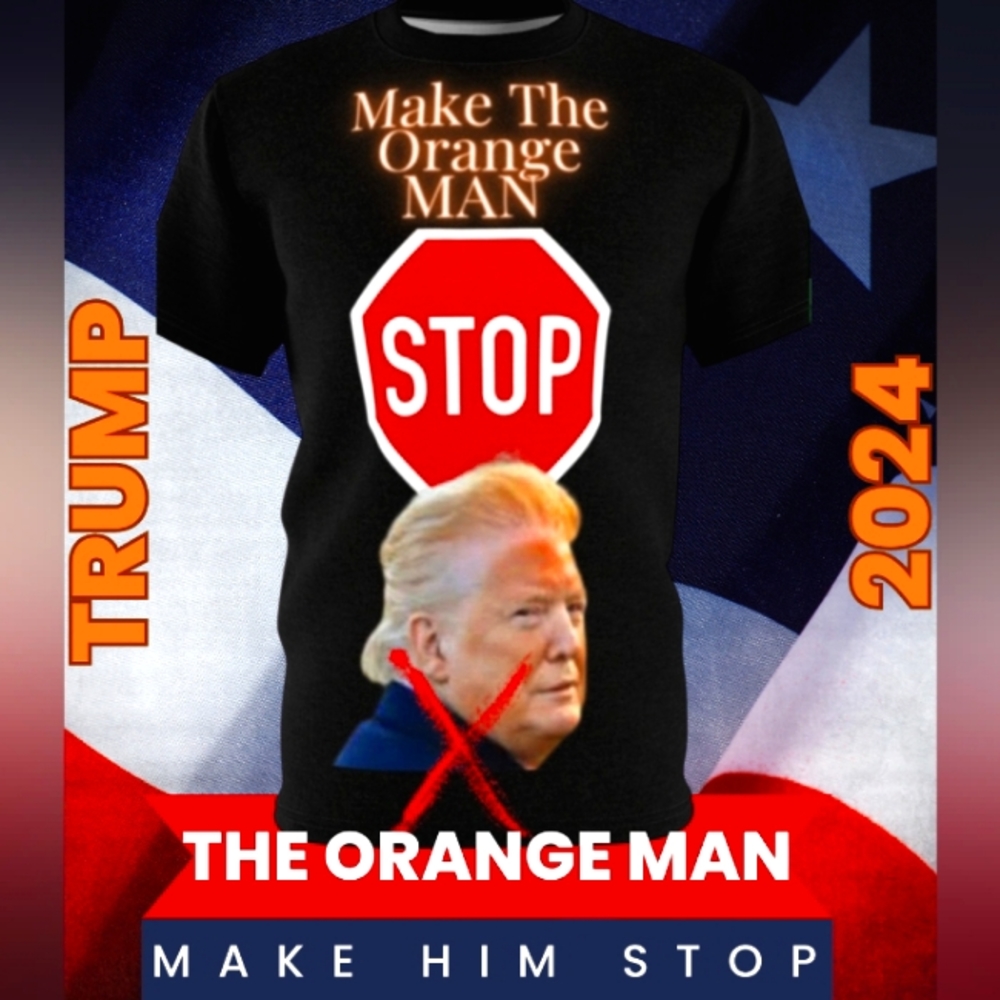 Trump Stop The Orange Man Make Him Stop Unisex Cut & Sew  Tee .. Nanny Nanny Boo